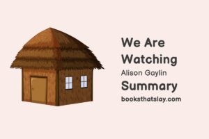 We Are Watching Summary, Characters and Themes