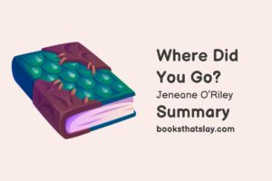 Where Did You Go? Summary, Characters and Themes