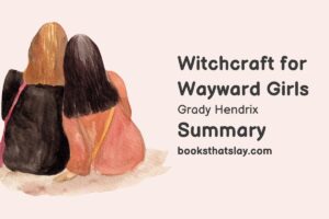 Witchcraft for Wayward Girls Summary, Characters and Themes