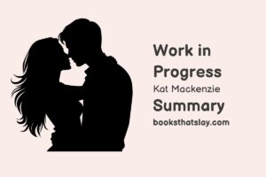 Work in Progress Summary, Characters and Themes