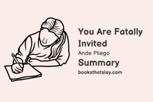 You Are Fatally Invited Summary, Characters and Themes
