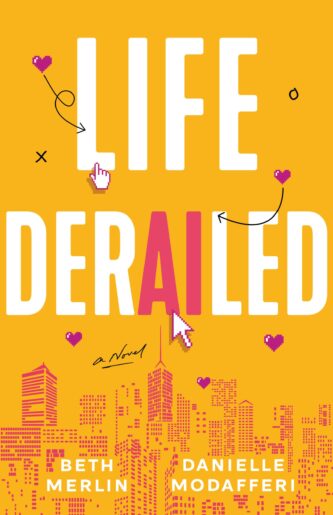 Life Derailed by Beth Merlin & Danielle Modafferi book cover