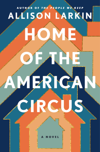 Home of the American Circus by Allison Larkin book cover