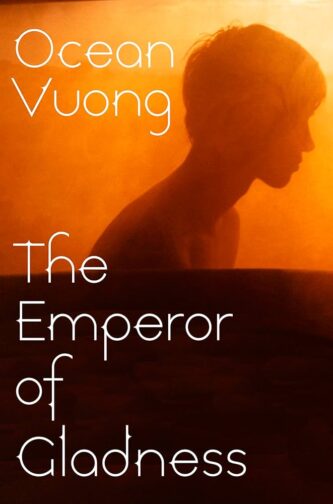 The Emperor of Gladness by Ocean Vuong book cover