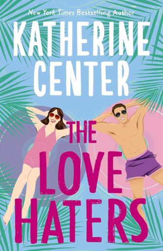 The Love Haters by Katherine Center book cover