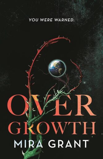 Overgrowth by Mira Grant book cover