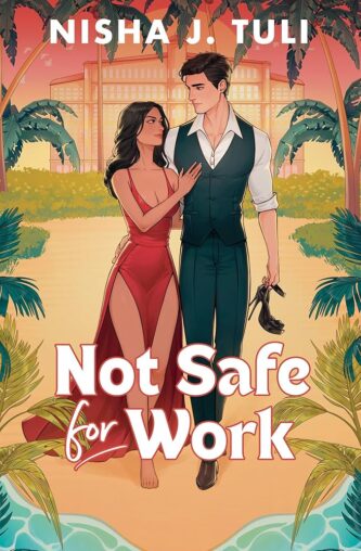 Not Safe for Work by Nisha J. Tuli book cover