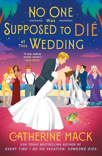 No One Was Supposed to Die at This Wedding by Catherine Mack book cover