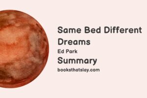 Same Bed Different Dreams Summary, Characters and Themes