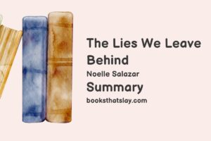 The Lies We Leave Behind Summary, Characters and Themes