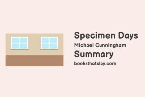 Specimen Days Summary, Characters and Themes