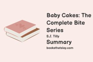 Baby Cakes: The Complete Bite Series Summary, Characters and Themes