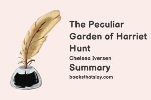 The Peculiar Garden of Harriet Hunt Summary, Characters and Themes