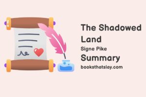 The Shadowed Land Summary, Characters and Themes