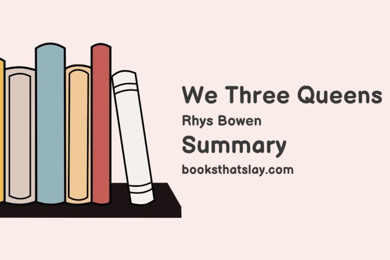 We Three Queens Summary, Characters and Themes