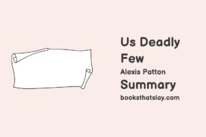 Us, Deadly Few Summary, Characters and Themes