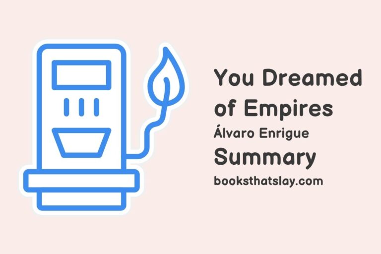 You Dreamed of Empires Summary, Characters and Themes