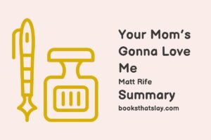 Your Mom’s Gonna Love Me Summary and Analysis
