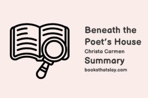 Beneath the Poet’s House Summary, Characters and Themes