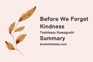 Before We Forget Kindness Summary, Characters and Themes