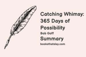 Catching Whimsy: 365 Days of Possibility Summary and Analysis