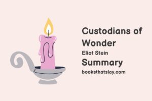 Custodians of Wonder by Eliot Stein Summary and Analysis
