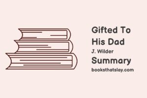 Gifted to His Dad Summary, Characters and Themes