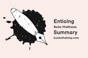 Enticing by Bella Mathews Summary, Characters and Themes