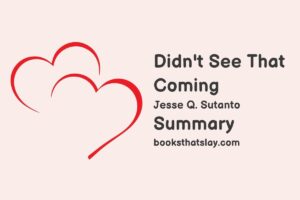 Didn’t See That Coming Summary, Characters and Themes