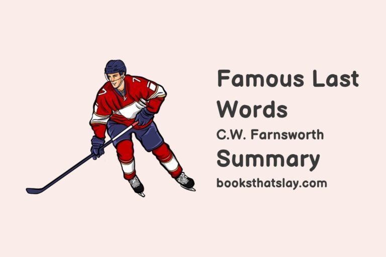 Famous Last Words by C.W. Farnsworth Summary, Characters and Themes