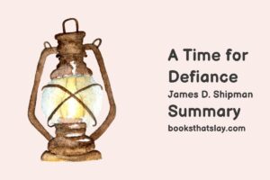 A Time For Defiance Summary, Characters and Themes