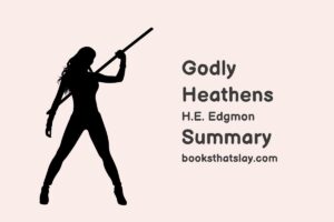 Godly Heathens Summary, Characters and Themes