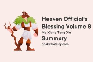 Heaven Official’s Blessing Volume 8 Summary, Characters and Themes