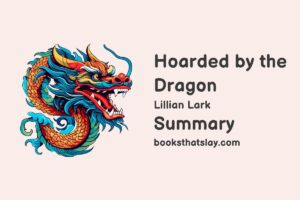 Hoarded by the Dragon Summary, Characters and Themes