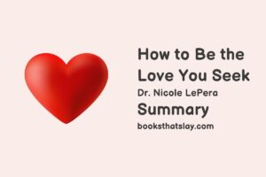 How to Be the Love You Seek Summary and Analysis