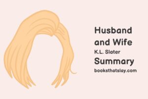 Husband and Wife by K.L. Slater Summary, Characters and Themes