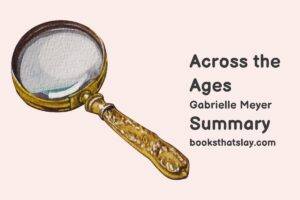 Across the Ages Summary, Characters and Themes