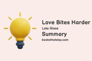 Love Bites Harder Summary, Characters and Themes