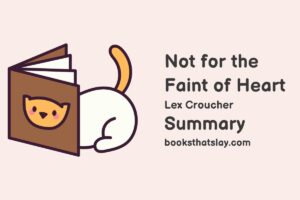 Not for the Faint of Heart Summary, Characters and Themes