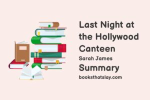 Last Night at the Hollywood Canteen Summary, Characters and Themes