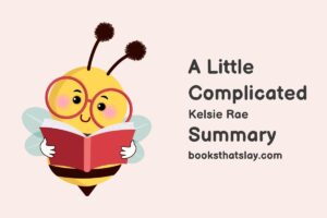 A Little Complicated Summary, Characters and Themes