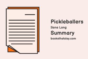 Pickleballers by Ilana Long Summary, Characters and Themes