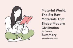 Material World by Ed Conway Summary and Analysis