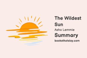 The Wildest Sun Summary, Characters and Themes