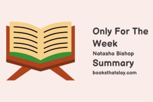 Only For The Week Summary, Characters and Themes