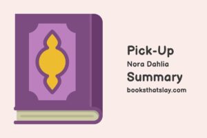 Pick-Up by Nora Dahlia Summary, Characters and Themes