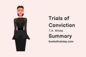 Trials of Conviction Summary, Characters and Themes