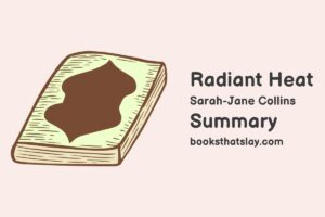 Radiant Heat Summary, Characters and Themes