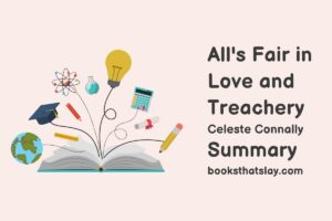 All’s Fair in Love and Treachery Summary, Characters and Themes