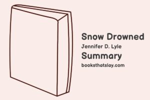 Snow Drowned Summary, Characters and Themes | Jennifer D. Lyle